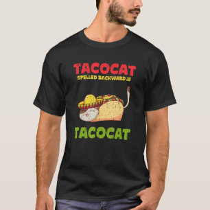 Taco cat spelled backward is taco cat mexican T-Shirt