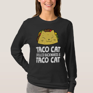 Taco Cat Spelled Backward Is Taco Cat T-Shirt