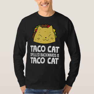 Taco Cat Spelled Backward Is Taco Cat T-Shirt