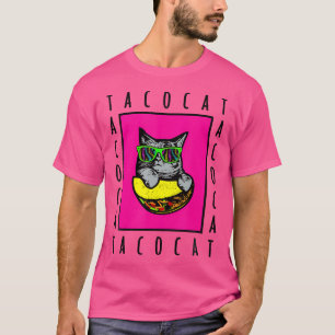 Taco Cat Spelled Backwards Is Taco Cat Cat In Sung T-Shirt