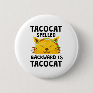 Taco Cat Spelled Backwards Is Taco Cat Funny Quote 6 Cm Round Badge