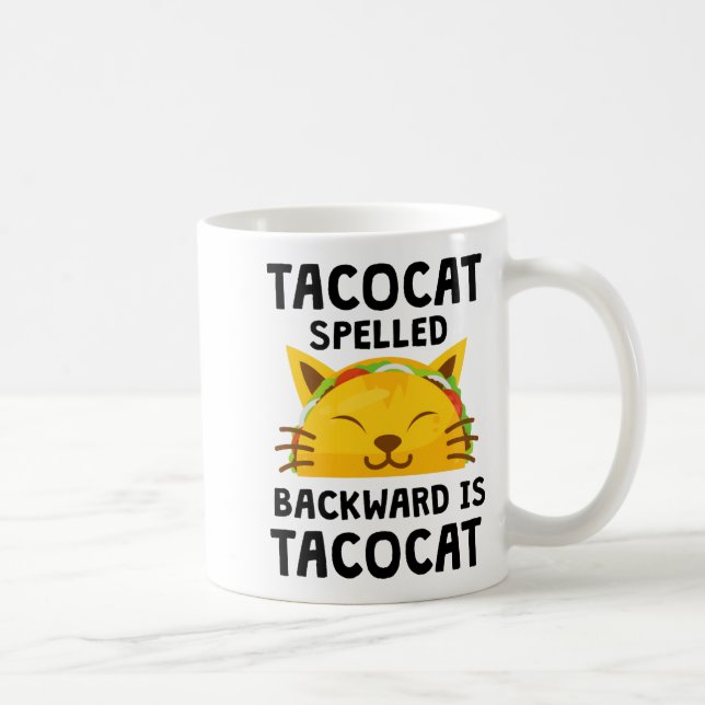 Taco Cat Spelled Backwards Is Taco Cat Funny Quote Coffee Mug (Right)