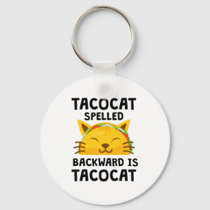 Taco Cat Spelled Backwards Is Taco Cat Funny Quote Key Ring
