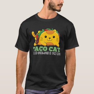Taco Cat Spelled Backwards Is Taco Cat Humour Mexi T-Shirt