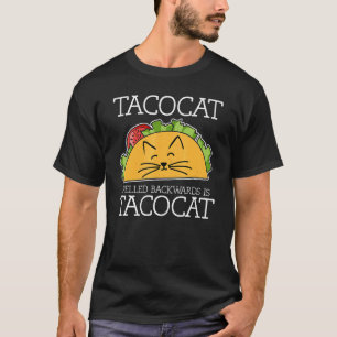 Taco Cat Spelled Backwards Is Taco Cat Mexican Foo T-Shirt
