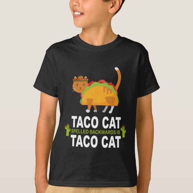 Taco Cat Spelled Backwards Is Taco Cat Shirt (Front)
