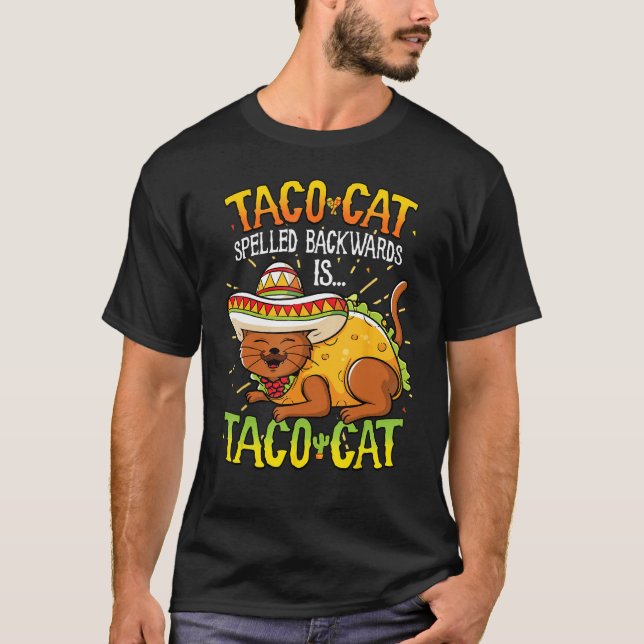 Taco Cat Spelled Backwards Is Taco Cat Shirt Funny (Front)