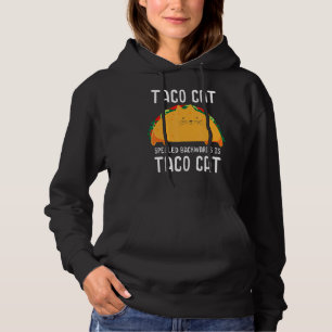 Taco Cat Spelled Backwards Is Taco Cat Tacocat Hoodie