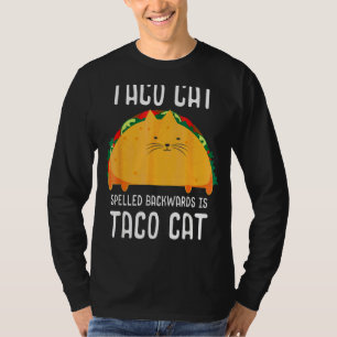 Taco Cat Spelled Backwards Is Taco Cat Tacocat T-Shirt