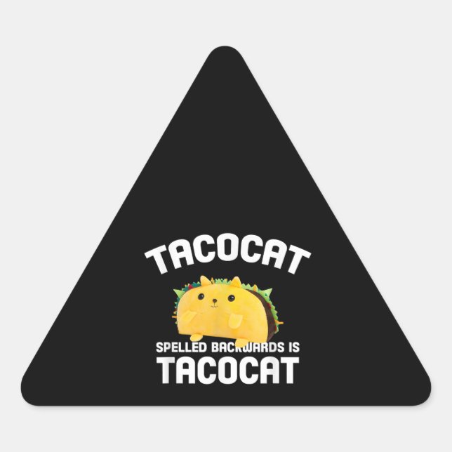 Taco Cat Spelled Backwards Is Taco Cat Triangle Sticker (Front)