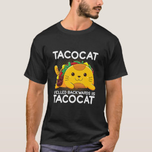 Taco Cat Spelled Backwards Proud Cats Mum Tacocat T-Shirt