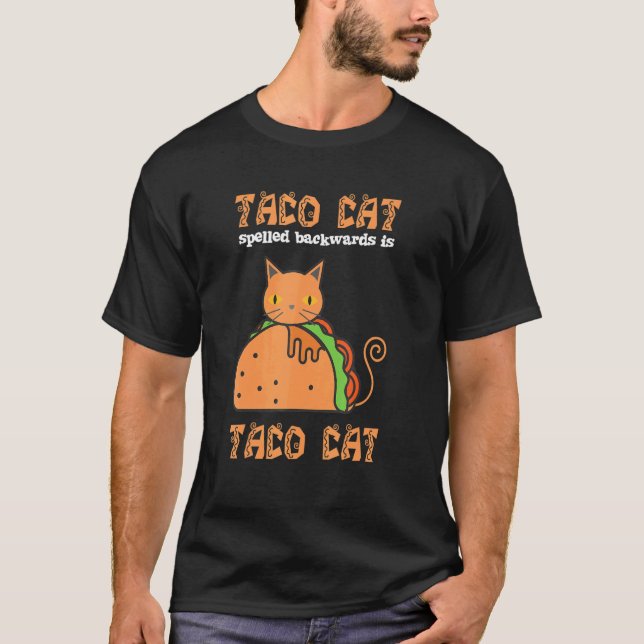 Taco Cat Spelled Backwards T-Shirt (Front)