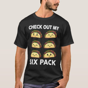 Taco Check Out My Six Pack 6 Pack Mexican Gym T-Shirt