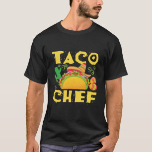 Taco Chef Mexican Food Cook T-Shirt