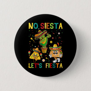 Taco Cinco 5 De Mayo No Siesta Let Fiesta Funny Ki 6 Cm Round Badge