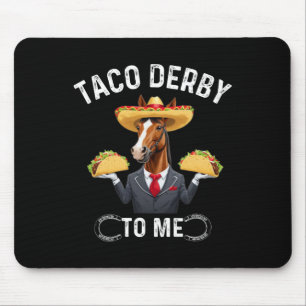 Taco Derby To Me Cinco De Mayo Mouse Pad