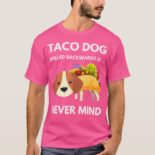 Taco Dog Spelled Backward Is Nevermind Love Dog An T-Shirt