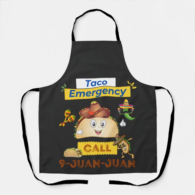 Taco Emergency Call 9 Juan Juan Cinco De Mayo   Apron (Front)