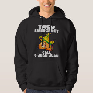 Taco Emergency Call 9 Juan Juan Cinco De Mayo Hoodie