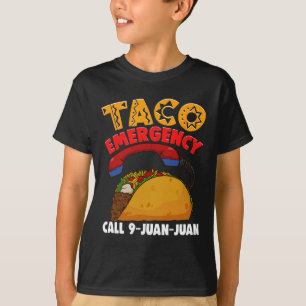 Taco Emergency Call 9 Juan Juan Cinco De Mayo Part T-Shirt