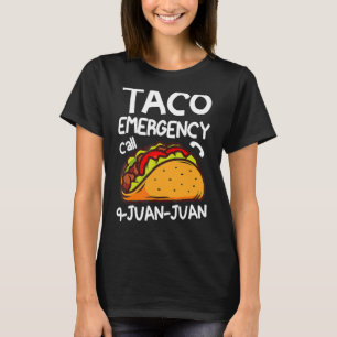 Taco Emergency Call 9 Juan Juan Cinco De Mayo T-Shirt