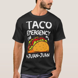 Taco Emergency Call 9 Juan Juan Cinco De Mayo T-Shirt