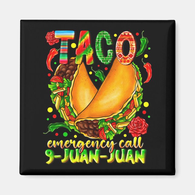 Taco emergency call 9 juan juan funny cinco de magnet (Front)