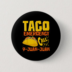 Taco Emergency Call 9 Juan Juan Funny Cinco De May 6 Cm Round Badge