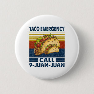 Taco Emergency Call 9 Juan Juan Funny Cinco De May 6 Cm Round Badge
