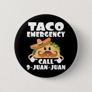 Taco Emergency Call 9 Juan Juan Funny Cinco De May 6 Cm Round Badge
