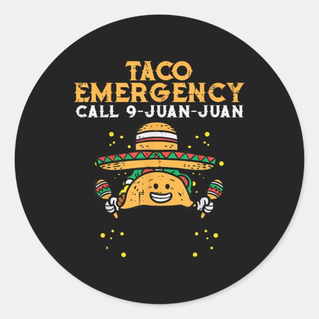 Taco Emergency Call 9 Juan Juan Funny Cinco De May Classic Round Sticker (Front)