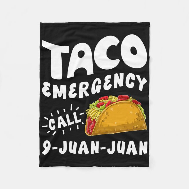 Taco Emergency Call 9 Juan Juan Funny Cinco De May Fleece Blanket (Front)