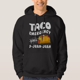 Taco Emergency Call 9 Juan Juan Funny Cinco de May Hoodie
