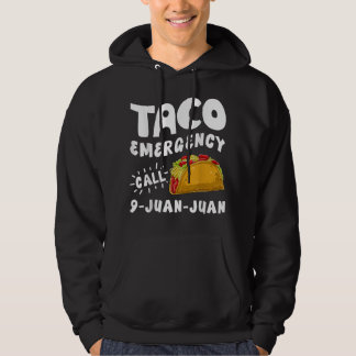 Taco Emergency Call 9 Juan Juan Funny Cinco de May Hoodie