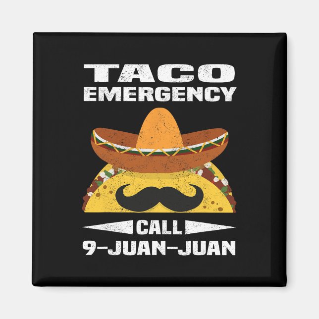 Taco Emergency Call 9 Juan Juan Funny Cinco De May Magnet (Front)