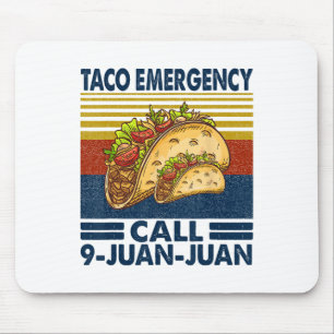 Taco Emergency Call 9 Juan Juan Funny Cinco De May Mouse Pad