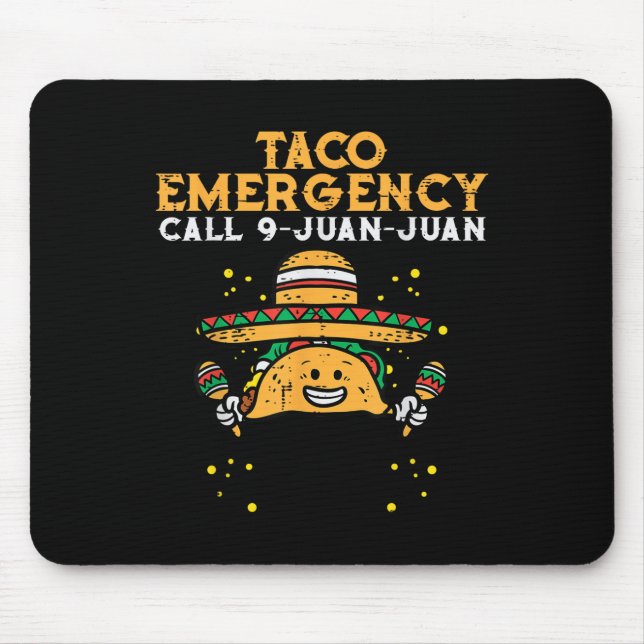 Taco Emergency Call 9 Juan Juan Funny Cinco De May Mouse Pad (Front)