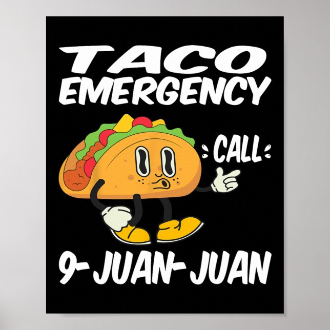 Taco Emergency Call 9 Juan Juan Funny Cinco De May Poster (Front)