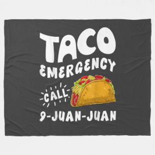 Taco Emergency Call 9 Juan Juan Funny Fleece Blanket