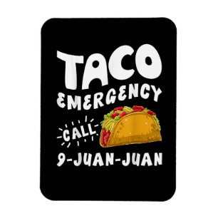  Taco Emergency Call 9 Juan Juan Funny  Magnet