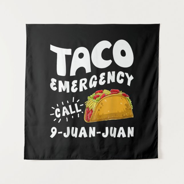  Taco Emergency Call 9 Juan Juan Funny  Tapestry (Front)