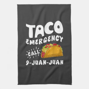  Taco Emergency Call 9 Juan Juan Funny  Tea Towel