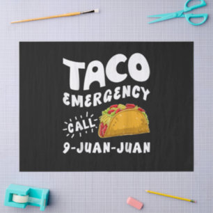 Taco Emergency Call 9 Juan Juan Funny Tissue Paper