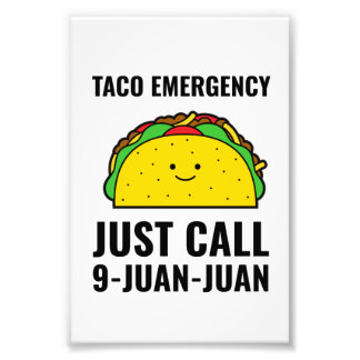 Taco emergency funny tacos Mexican food Photo Print
