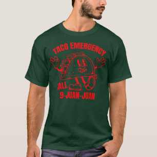 TACO EMERGENCY T-Shirt