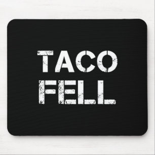 Taco Fell Let's Go Taco Funny Tee 2 Mouse Pad