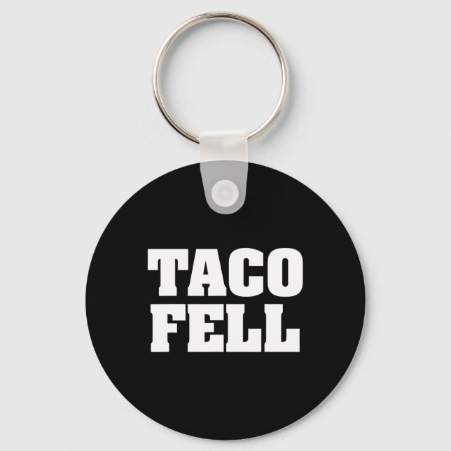 Taco Fell Let's Go Taco Funny Tee  Key Ring (Front)