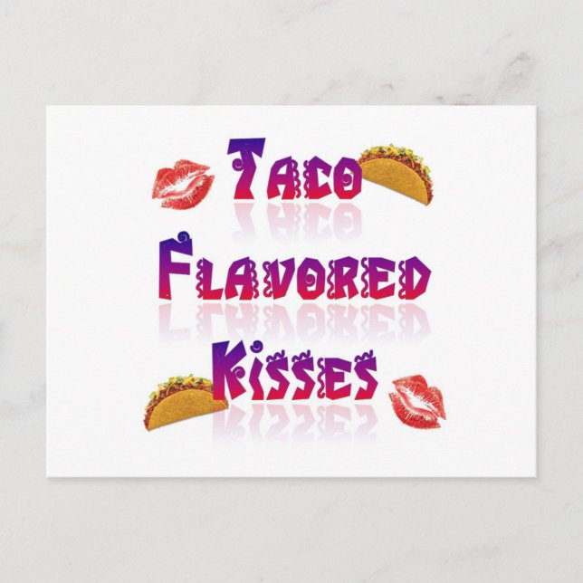 Taco Flavoued Kisses Postcard (Front)