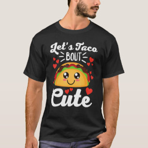 Taco  For Girl Boy Kids  Let's Taco Bout Cute T-Shirt