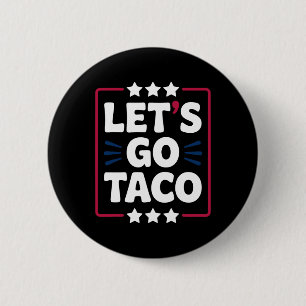 Taco Funny Let's Go Bold Statement Humour Graphic  6 Cm Round Badge